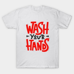 Wash Your Hands | Quarantine Edition T-Shirt